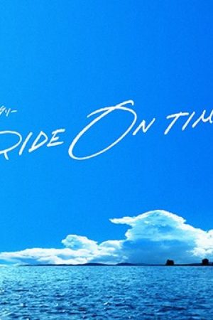 RIDE ON TIME (Phần 3)